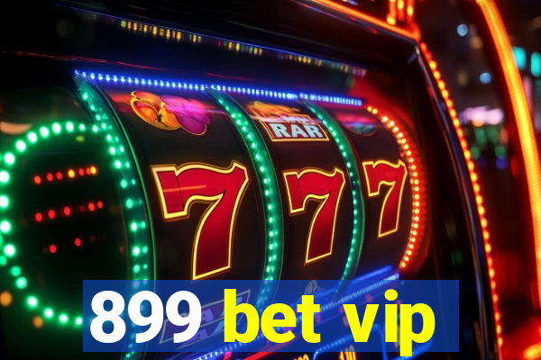 899 bet vip